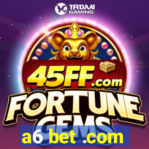 a6 bet .com
